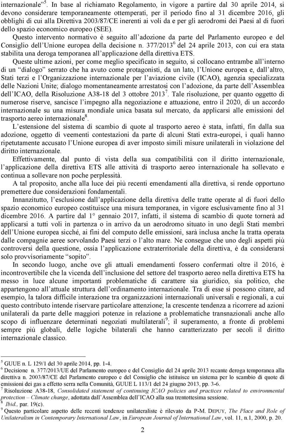 Direttiva 2003/87/CE inerenti ai voli da e per gli aerodromi dei Paesi al di fuori dello spazio economico europeo (SEE).