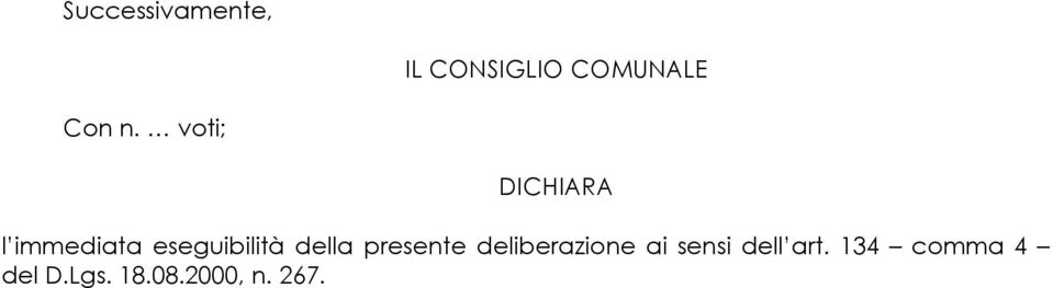 della presente deliberazione ai sensi dell