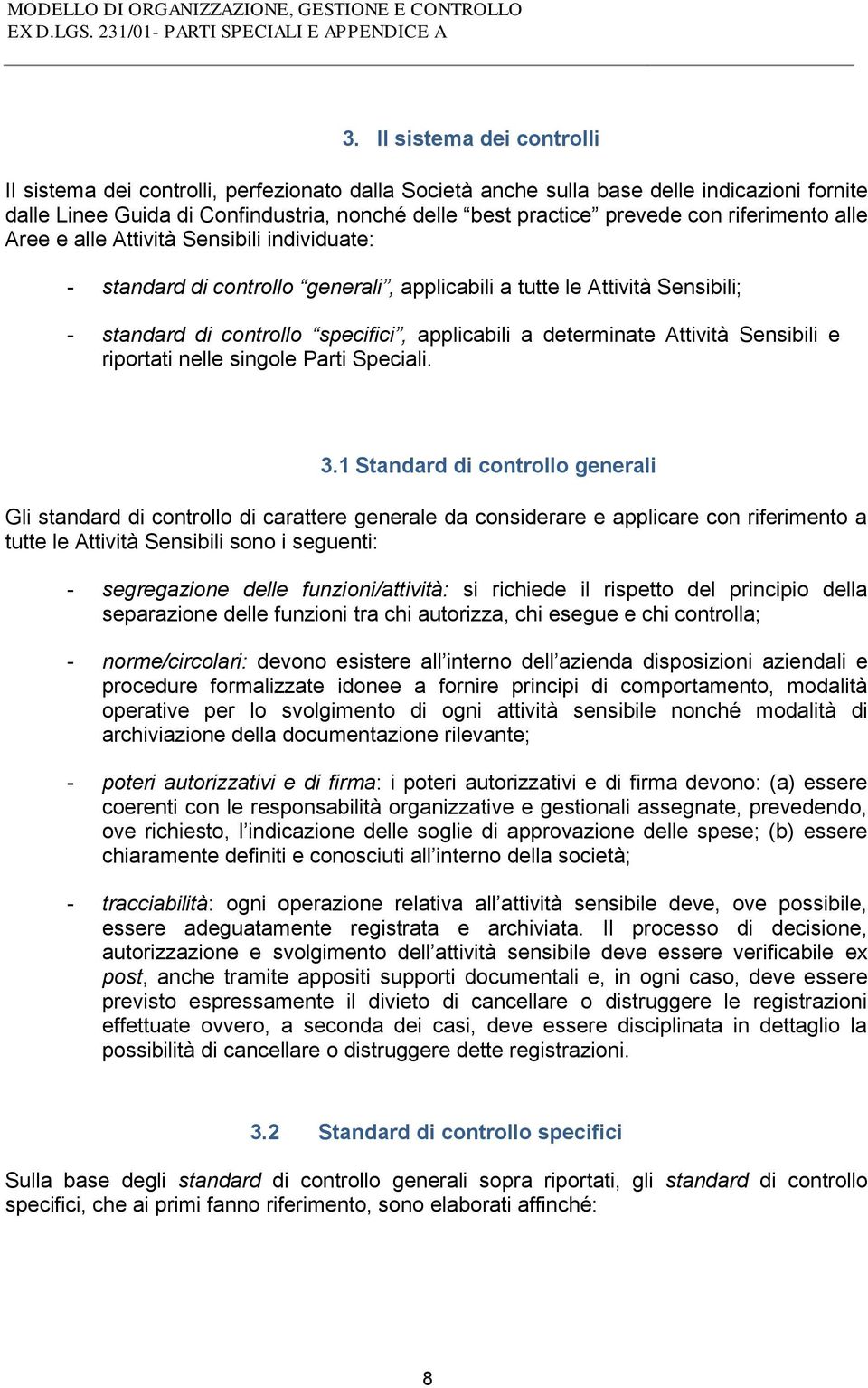 Attività Sensibili e riportati nelle singole Parti Speciali. 3.