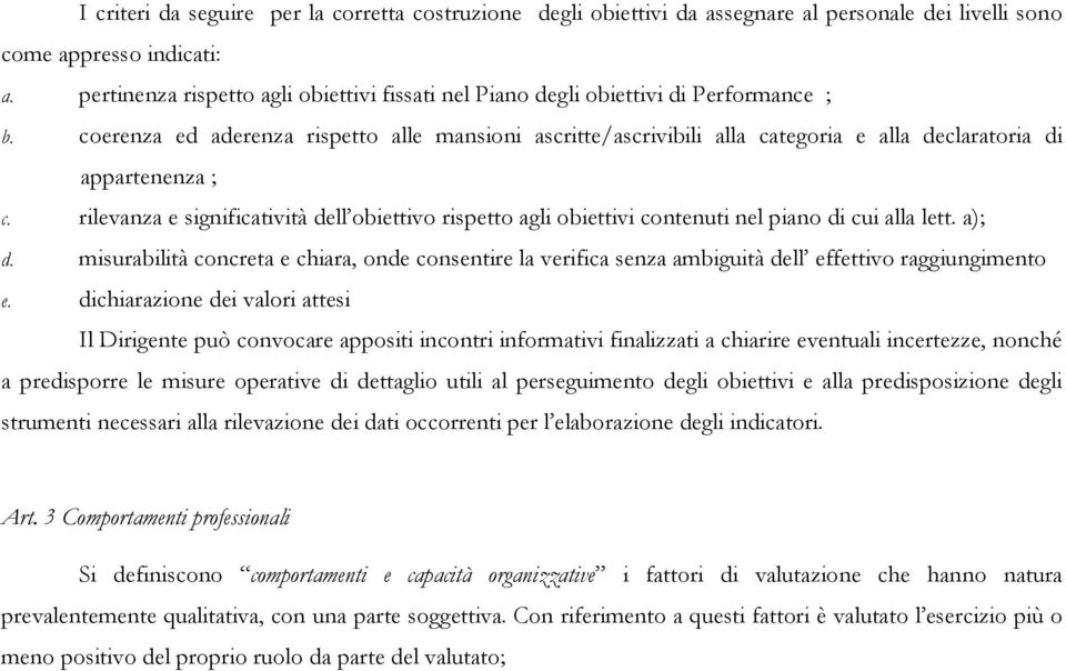 coerenza ed aderenza rispetto alle mansioni ascritte/ascrivibili alla categoria e alla declaratoria di appartenenza ; c.