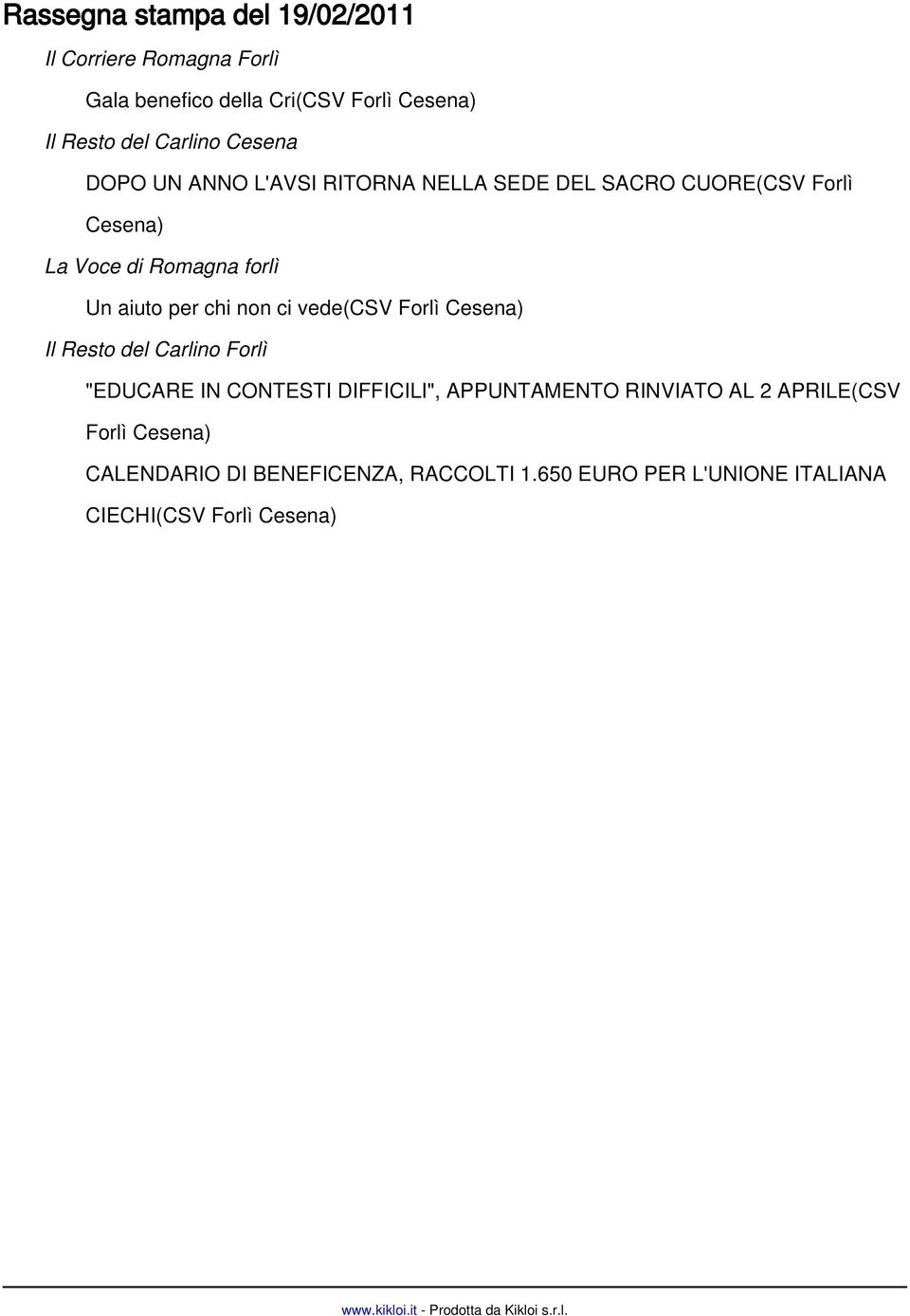 vede(csv Forlì Cesena) Il Resto del Carlino Forlì "EDUCARE IN CONTESTI DIFFICILI", APPUNTAMENTO RINVIATO AL 2 APRILE(CSV Forlì