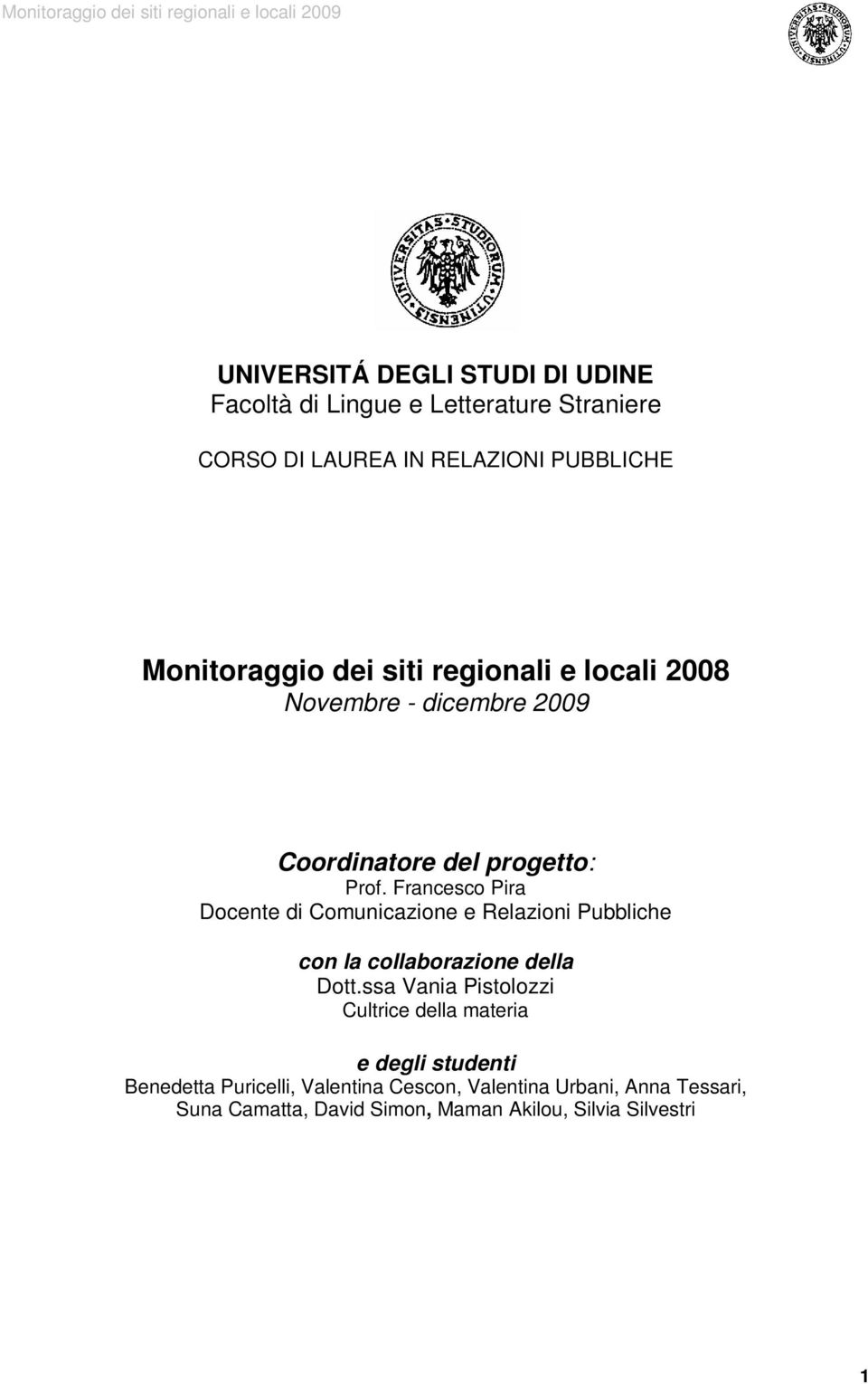 Francesco Pira Docente di Comunicazione e Relazioni Pubbliche con la collaborazione della Dott.