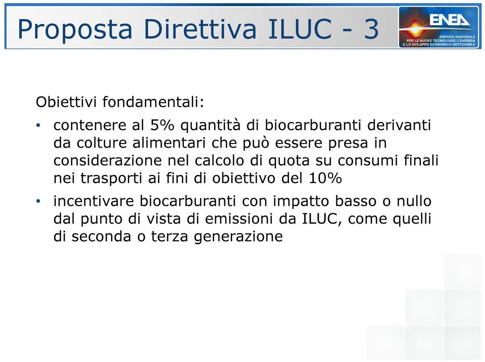 consumi finali nei trasporti ai fini di obiettivo del 10% incentivare biocarburanti con impatto