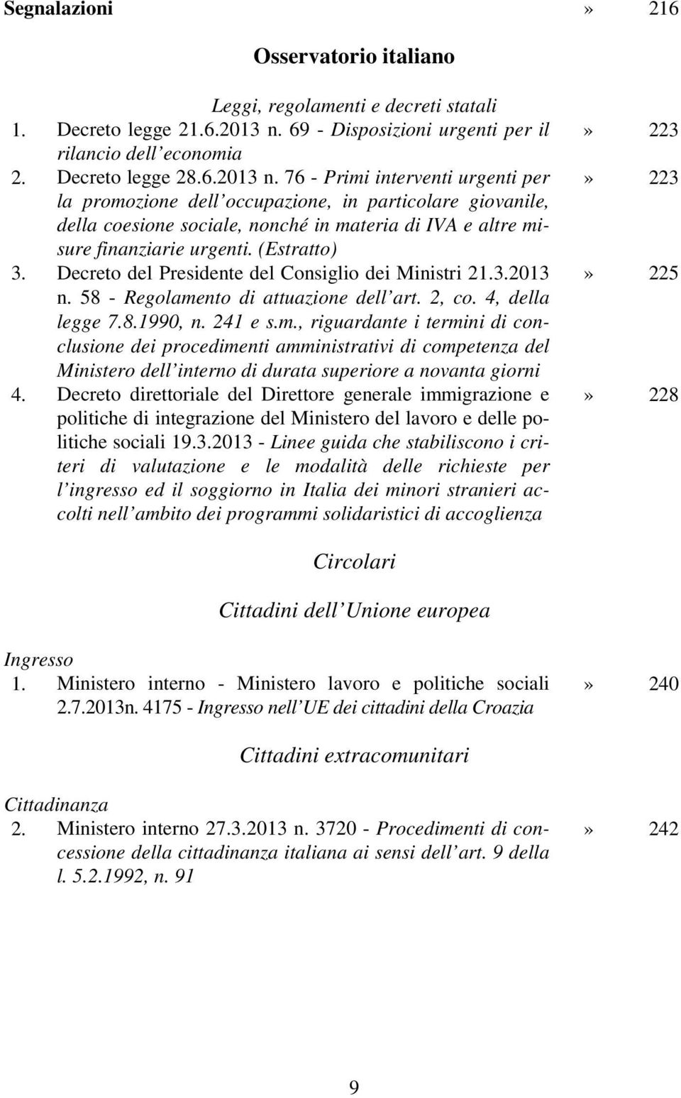 76 - Primi interventi urgenti per la promozione dell occupazione, in particolare giovanile, della coesione sociale, nonché in materia di IVA e altre misure finanziarie urgenti. (Estratto) 3.