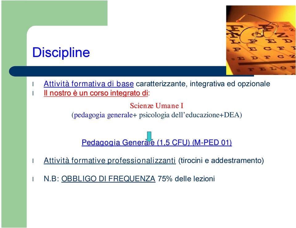 dell educazione+dea) Pedagogia Generale (1,5 CFU) (M-PED 01) Attività formative