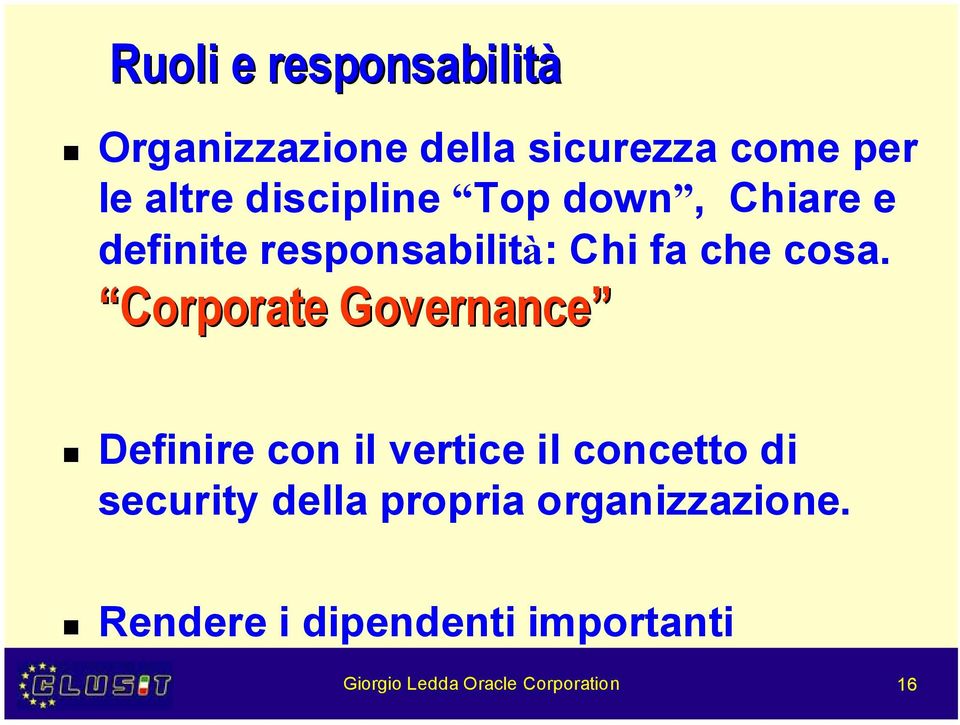 Corporate Governance Definire con il vertice il concetto di security della