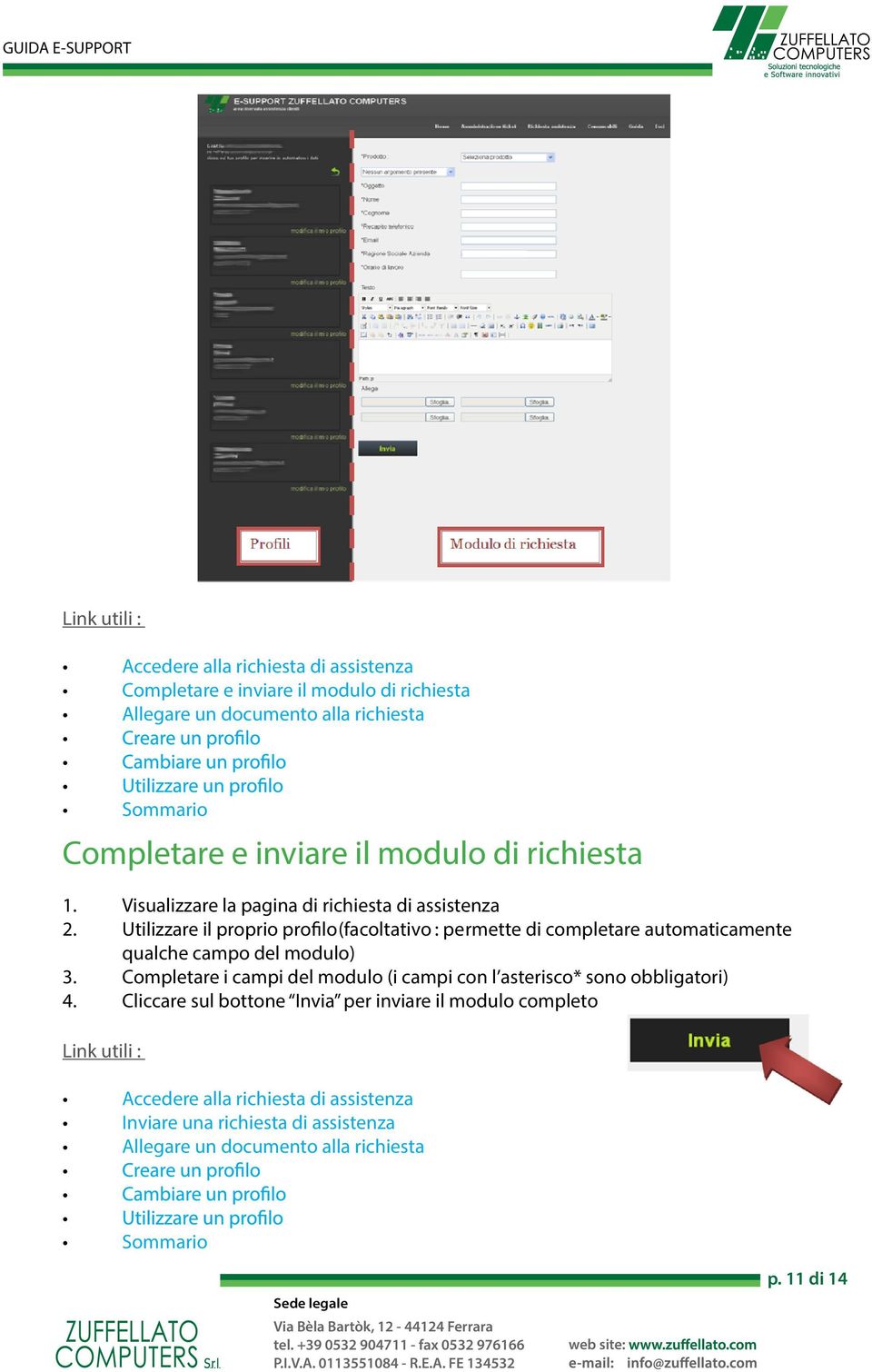 Utilizzare il proprio profilo(facoltativo : permette di completare automaticamente qualche campo del modulo) 3.