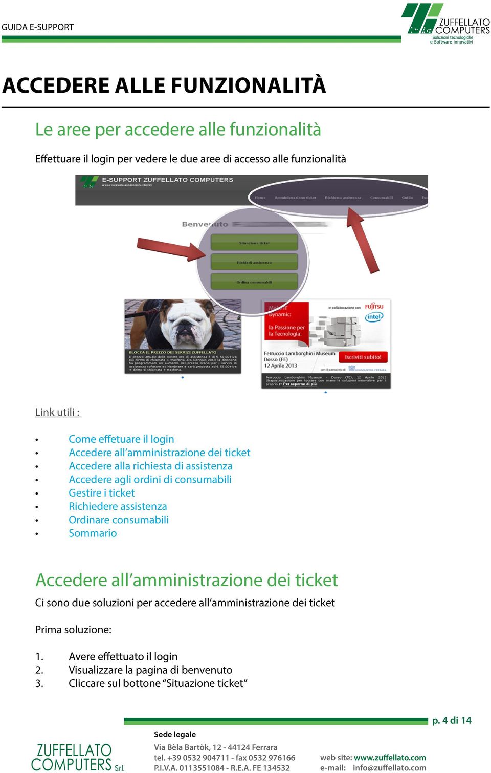 consumabili Accedere all amministrazione dei ticket Ci sono due soluzioni per accedere all amministrazione dei