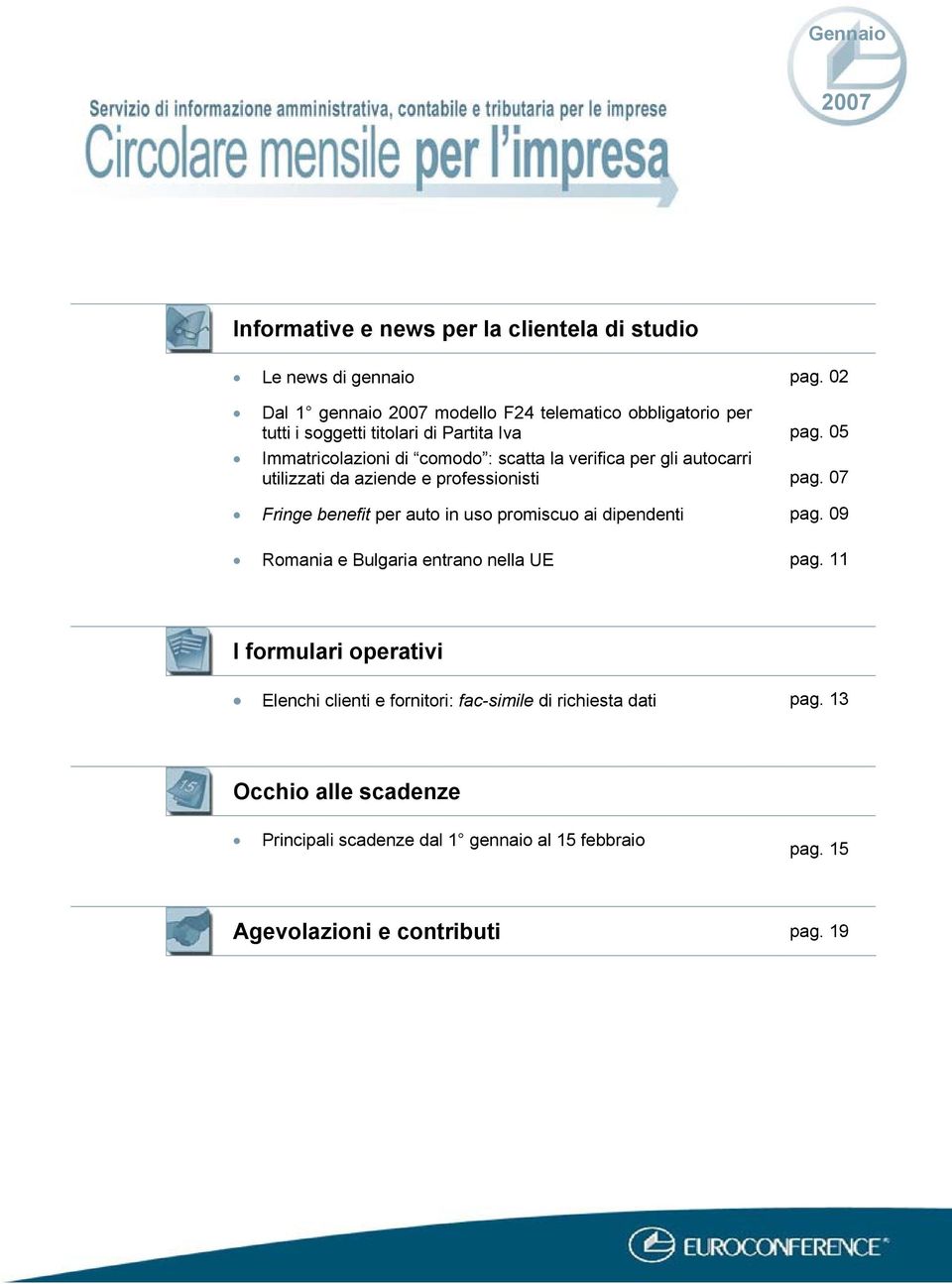 05 Immatricolazioni di comodo : scatta la verifica per gli autocarri utilizzati da aziende e professionisti pag.