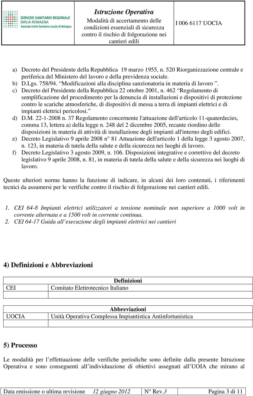 462 Regolamento di semplificazione del procedimento per la denuncia di installazioni e dispositivi di protezione contro le scariche atmosferiche, di dispositivi di messa a terra di impianti elettrici