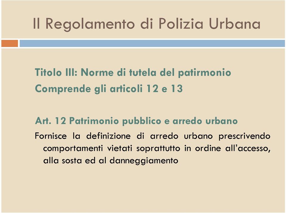 12 Patrimonio pubblico e arredo urbano Fornisce la definizione