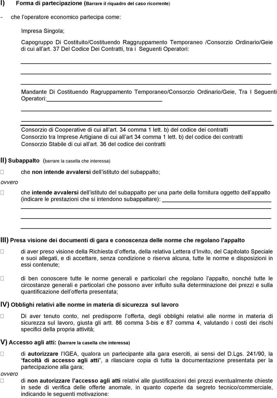 37 Del Codice Dei Contratti, tra i Seguenti Operatori: Mandante Di Costituendo Ragruppamento Temporaneo/Consorzio Ordinario/Geie, Tra I Seguenti Operatori: Consorzio di Cooperative di cui all art.