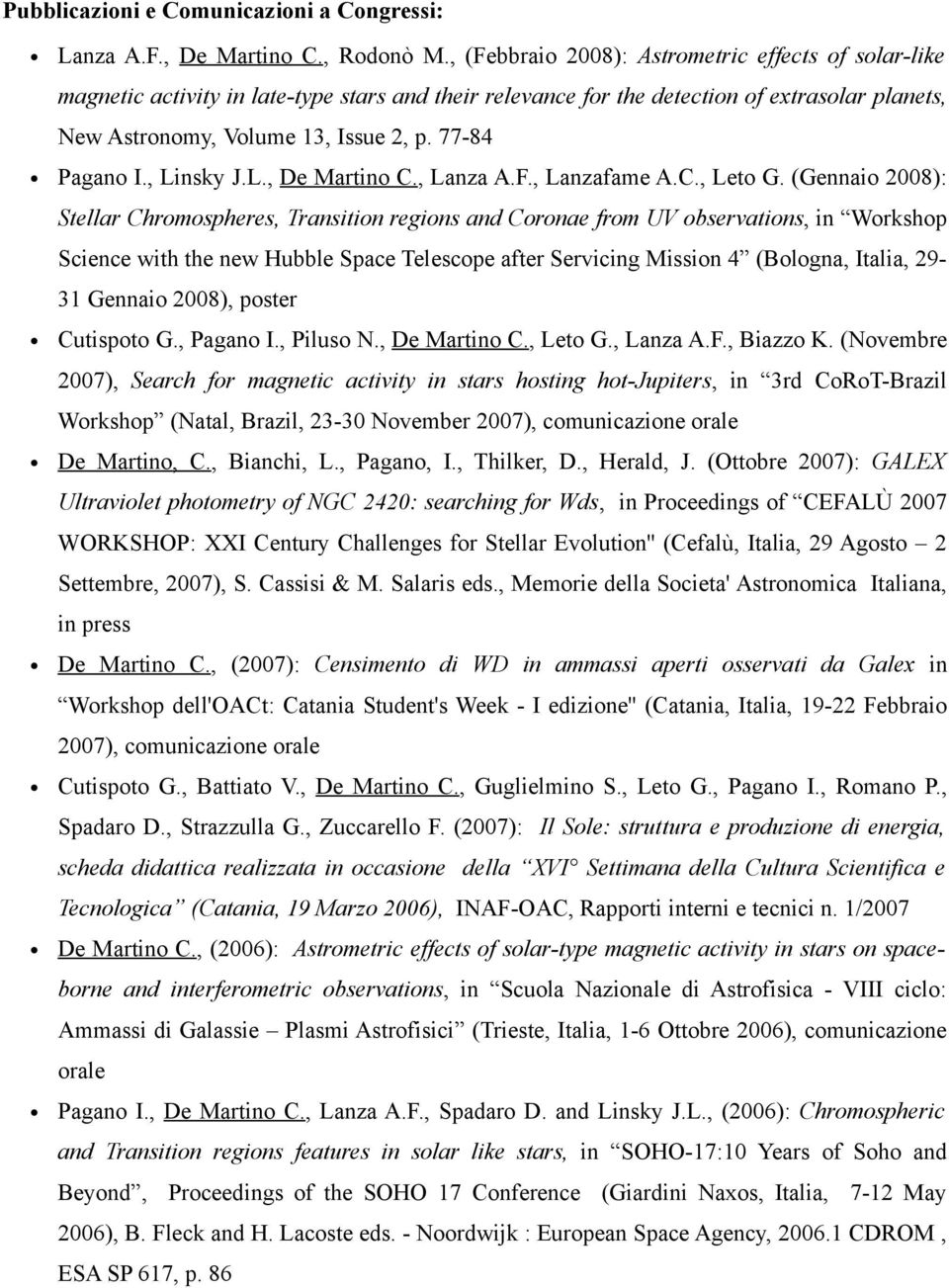 77-84 Pagano I., Linsky J.L., De Martino C., Lanza A.F., Lanzafame A.C., Leto G.