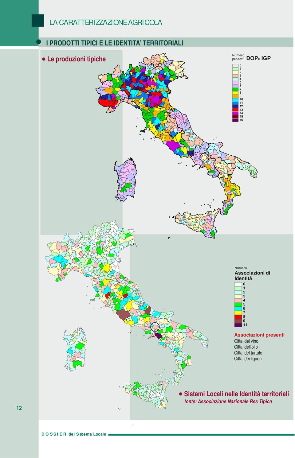 2 3 4 5 6 7 8 9 11 Associazioni presenti Citta del vino Citta dell olio Citta del tartufo Citta dei liquori