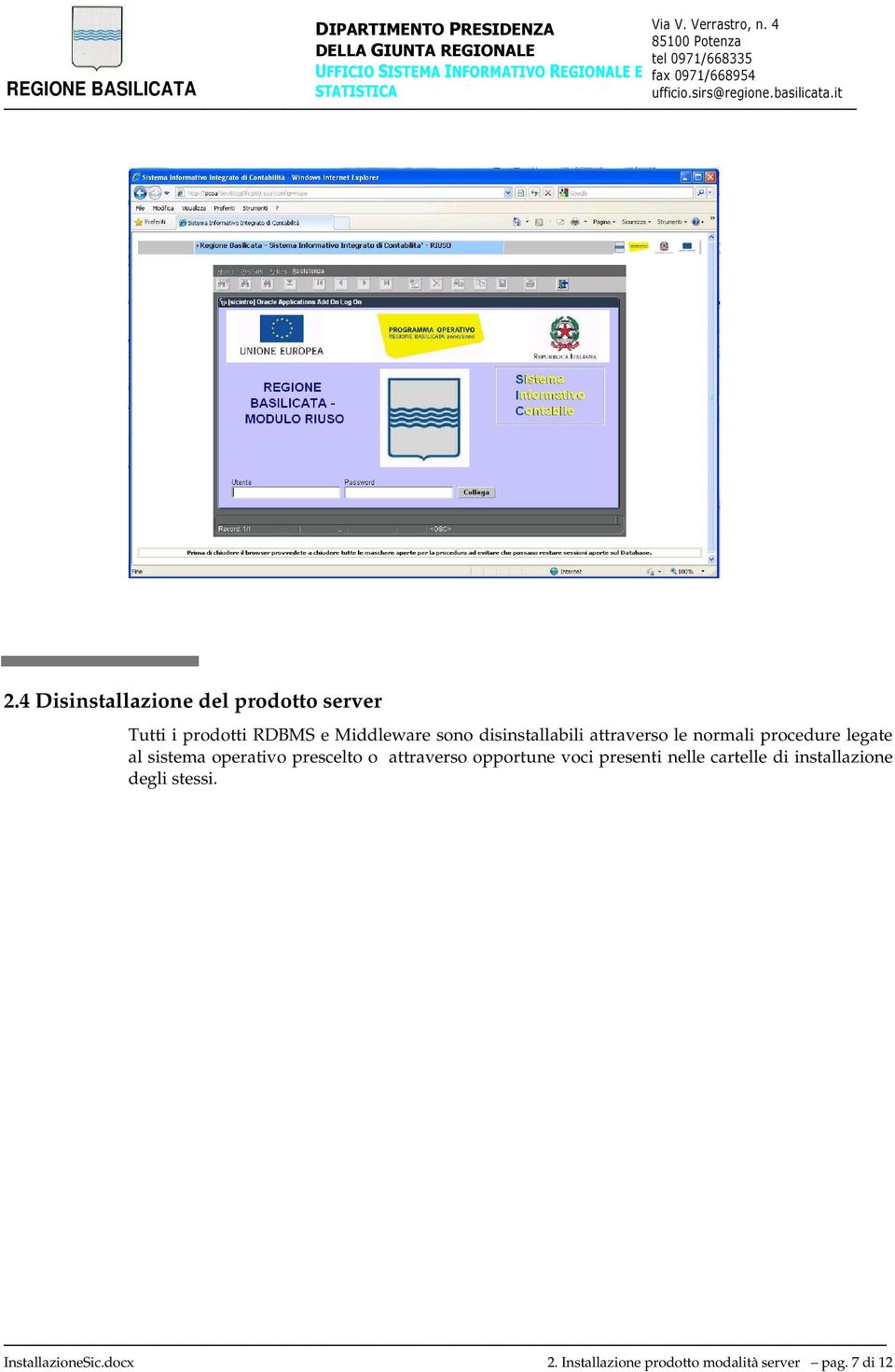 prescelto o attraverso opportune voci presenti nelle cartelle di installazione