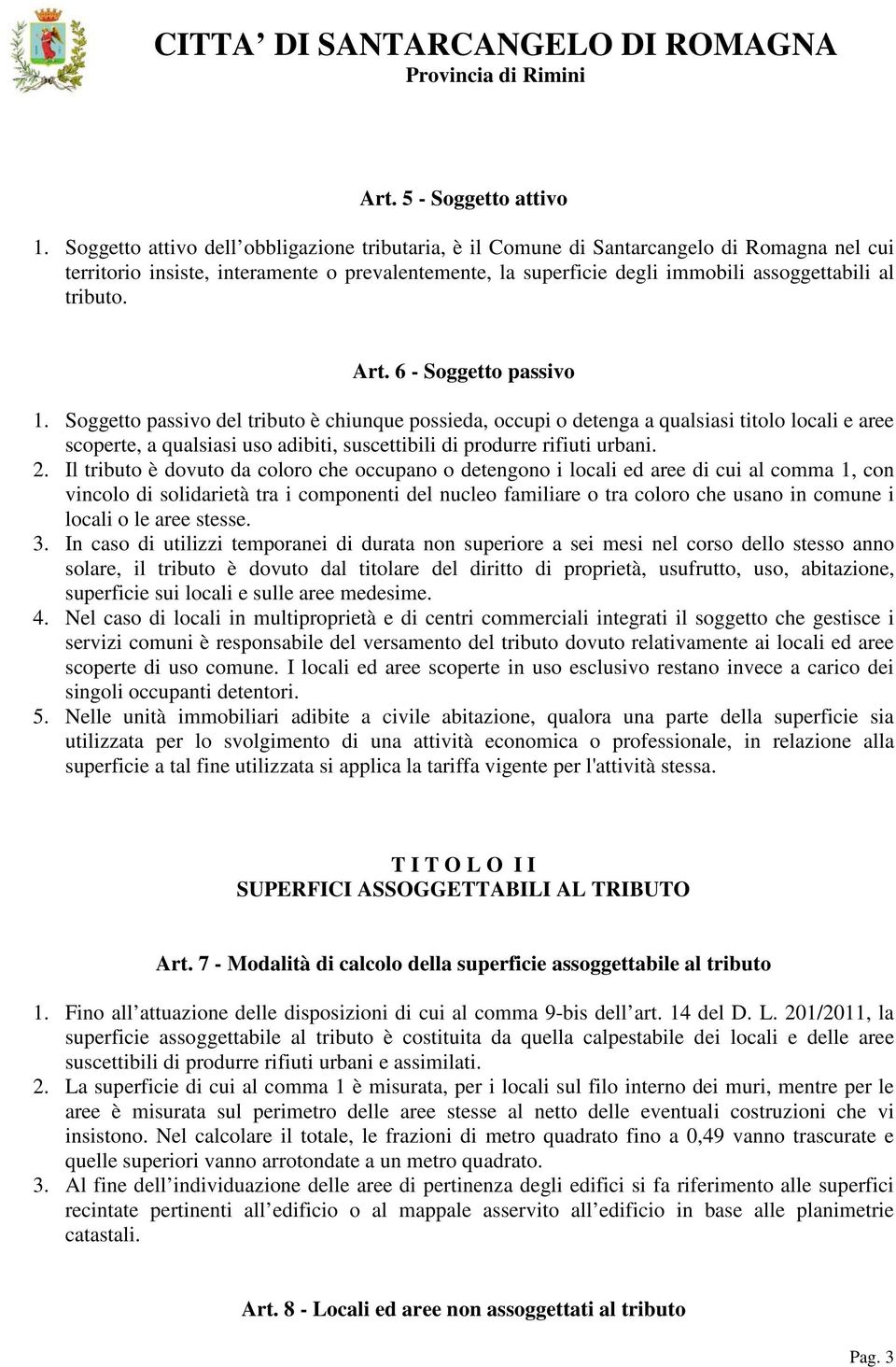 Art. 6 - Soggetto passivo 1.