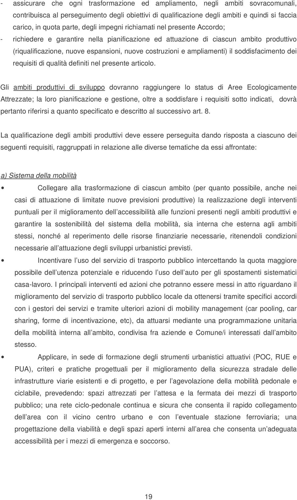 ampliamenti) il soddisfacimento dei requisiti di qualità definiti nel presente articolo.