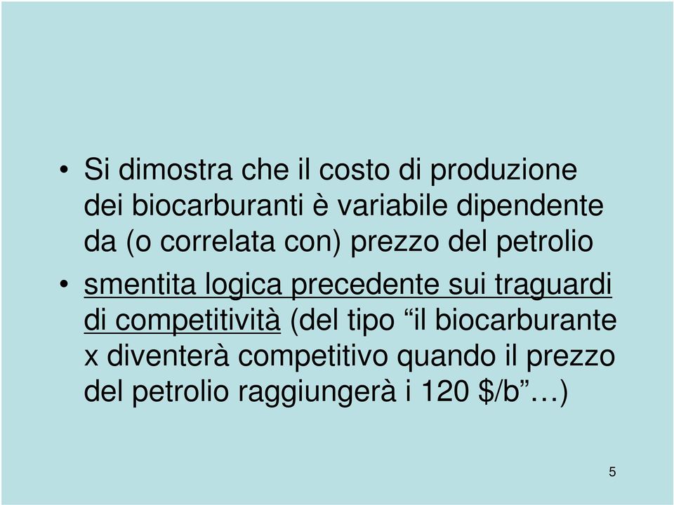 precedente sui traguardi di competitività (del tipo il biocarburante x