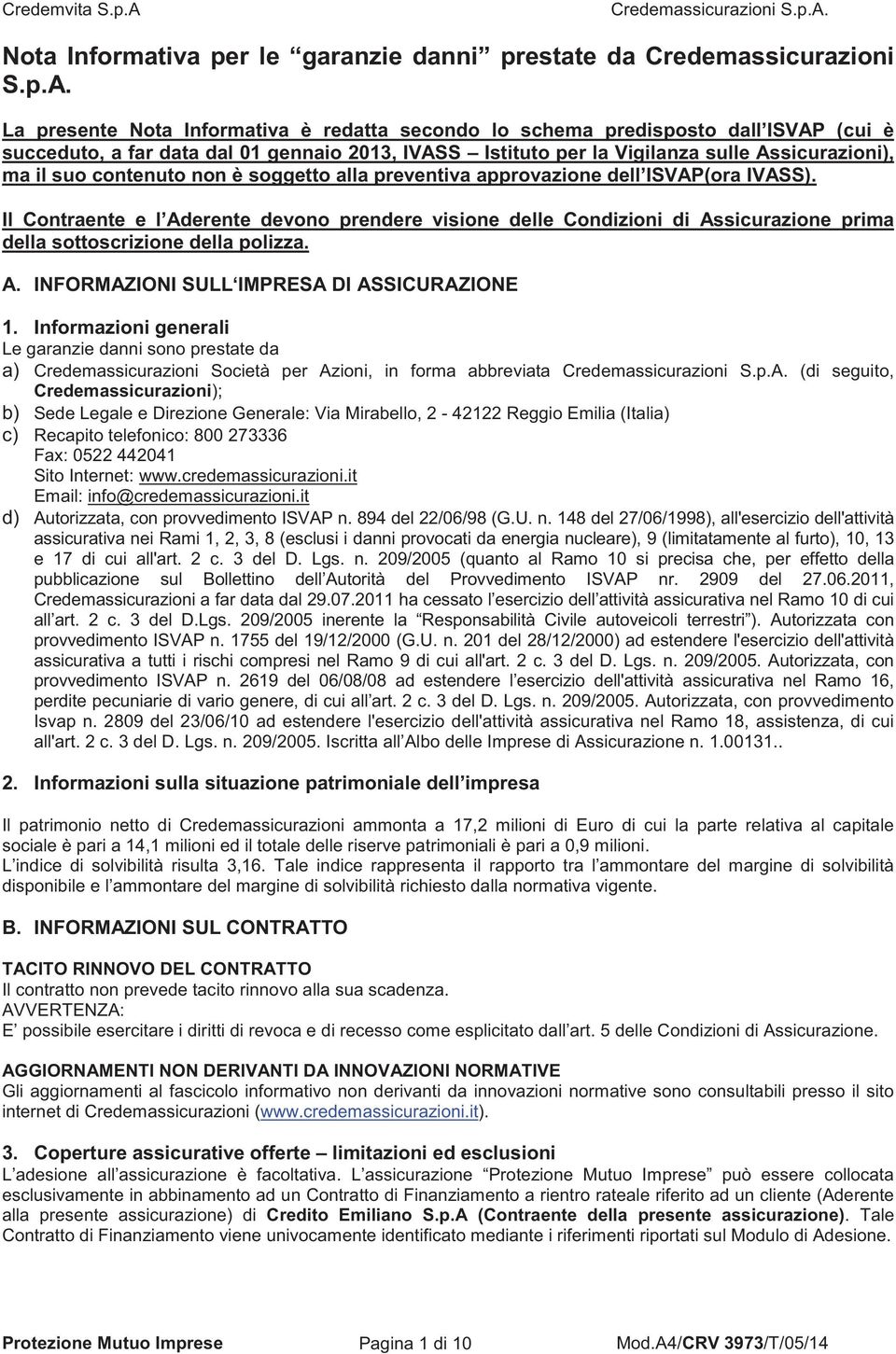 contenuto non è soggetto alla preventiva approvazione dell ISVAP(ora IVASS).