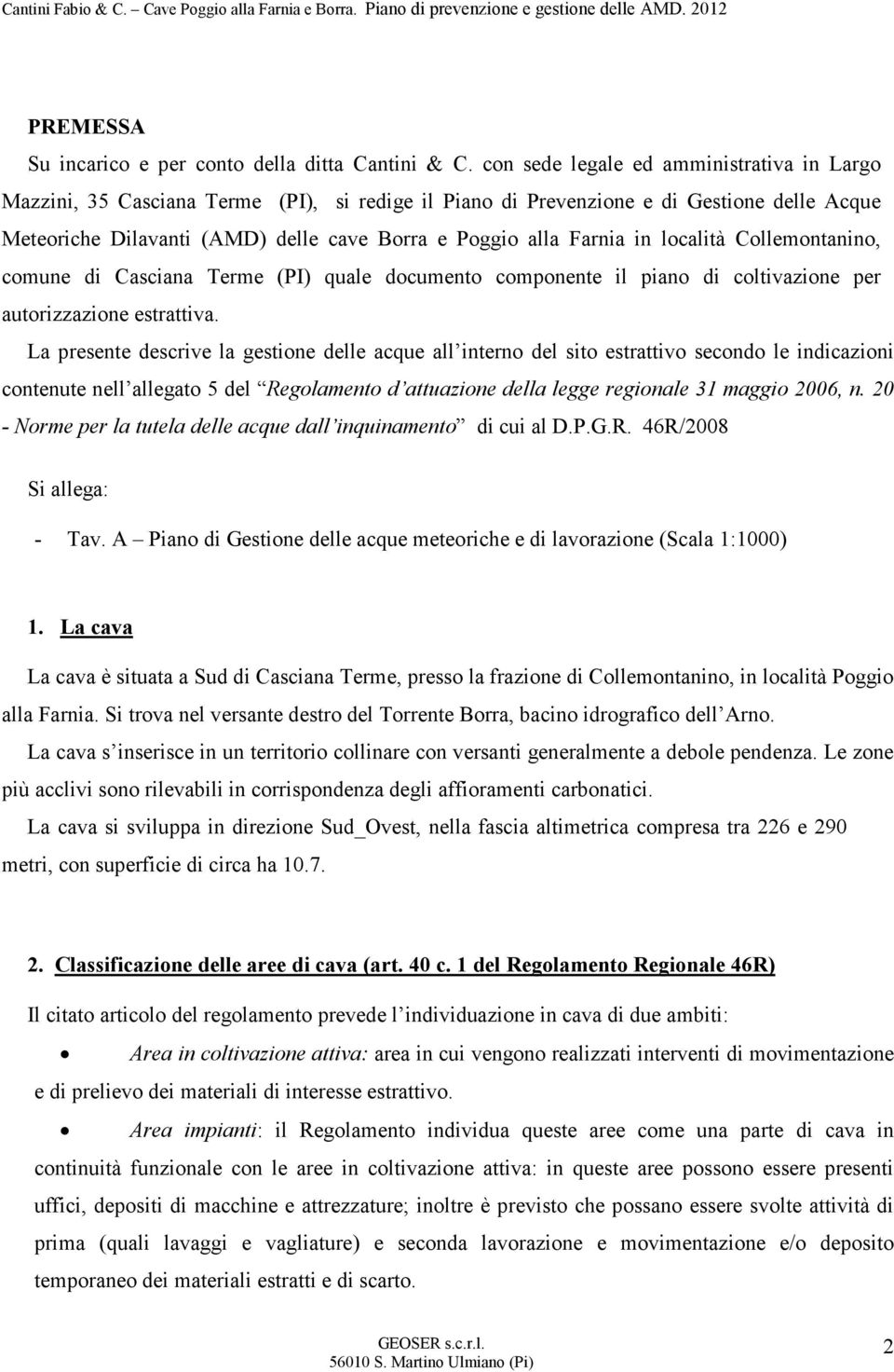 Farnia in località Collemontanino, comune di Casciana Terme (PI) quale documento componente il piano di coltivazione per autorizzazione estrattiva.