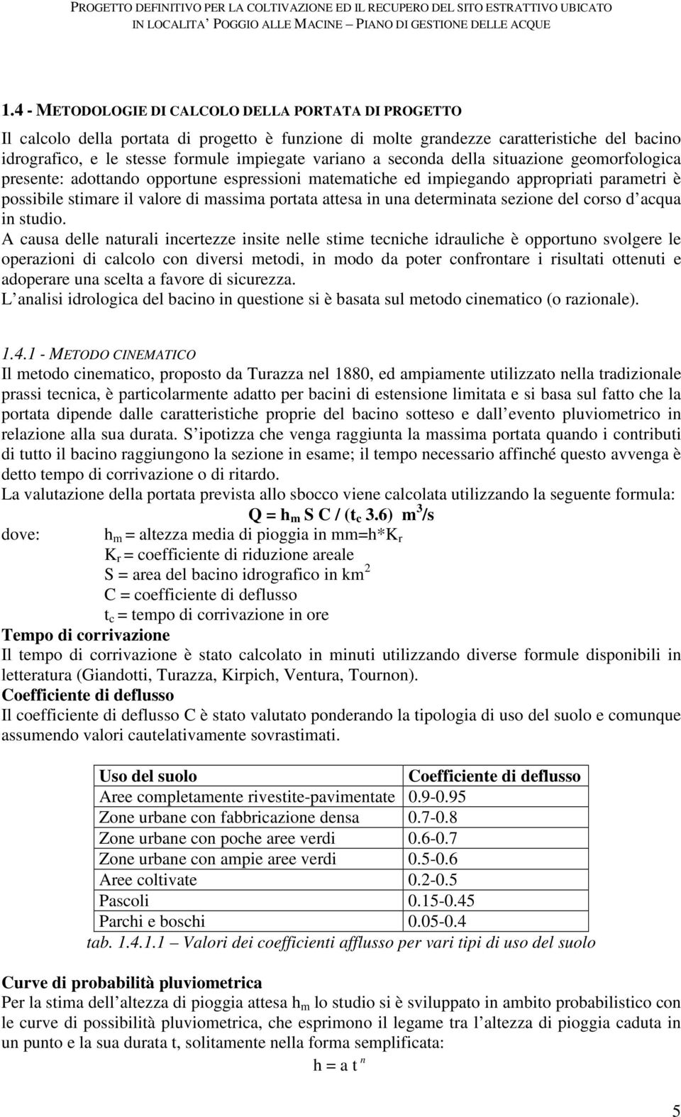 determinata sezione del corso d acqua in studio.