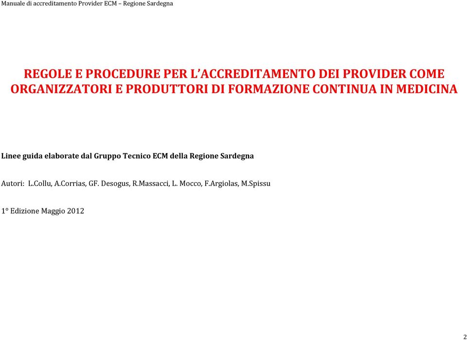 Gruppo Tecnico ECM della Regione Sardegna Autori: L.Collu, A.Corrias, GF.