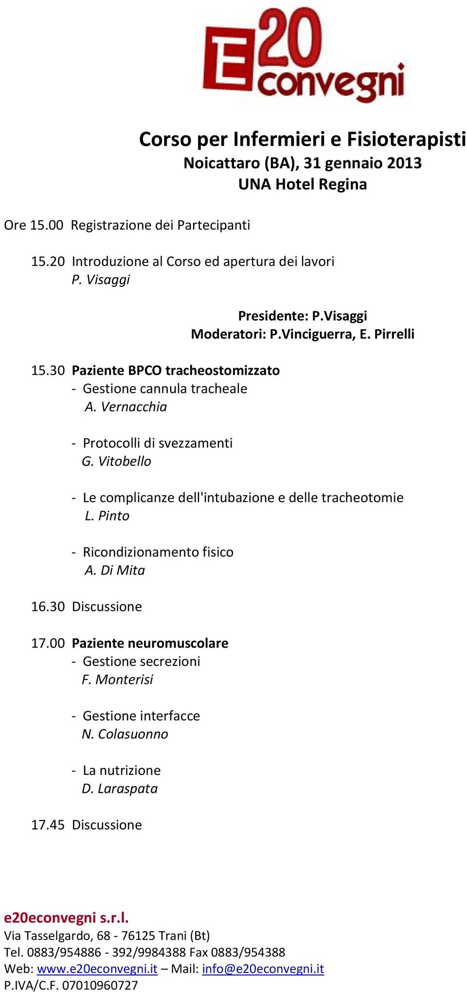 Vernacchia - Protocolli di svezzamenti G. Vitobello Presidente: P.Visaggi Moderatori: P.Vinciguerra, E.