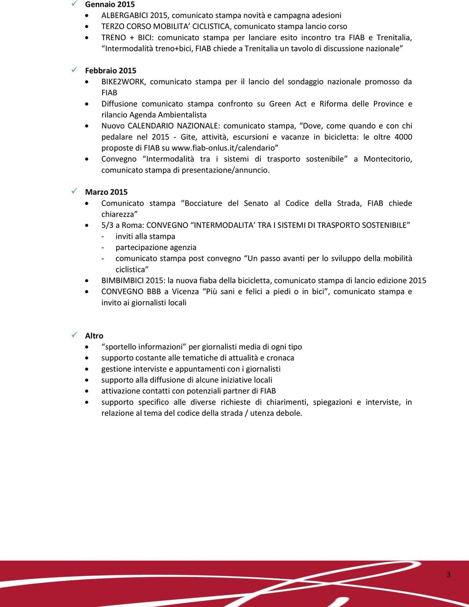 da FIAB Diffusione comunicato stampa confronto su Green Act e Riforma delle Province e rilancio Agenda Ambientalista Nuovo CALENDARIO NAZIONALE: comunicato stampa, Dove, come quando e con chi