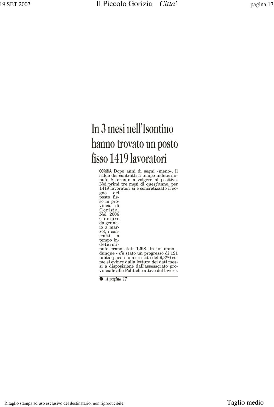 Nei primi tre mesi di quest anno, per 1419 lavoratori si è concretizzato il sogno del posto fisso in provincia di Gorizia.