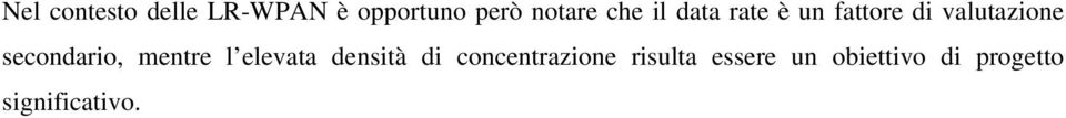 secondario, mentre l elevata densità di