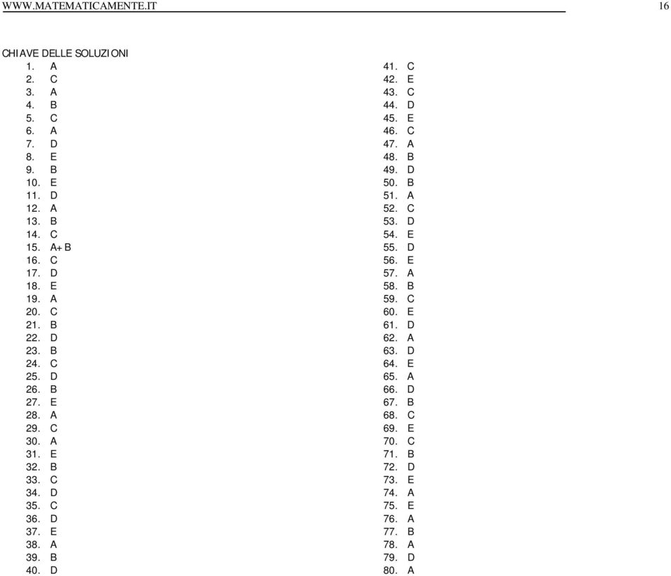 D 37. E 38. A 39. B 40. D 41. C 42. E 43. C 44. D 45. E 46. C 47. A 48. B 49. D 50. B 51. A 52. C 53. D 54. E 55. D 56. E 57. A 58.