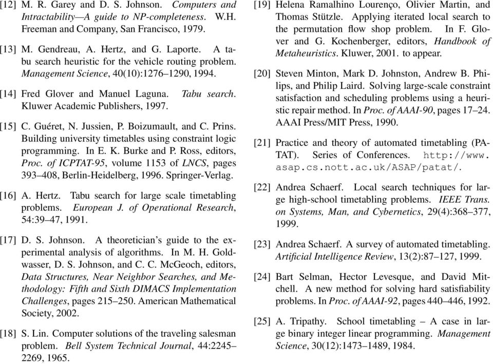 Guéret, N. Jussien, P. Boizumault, and C. Prins. Building university timetables using constraint logic programming. In E. K. Burke and P. Ross, editors, Proc.