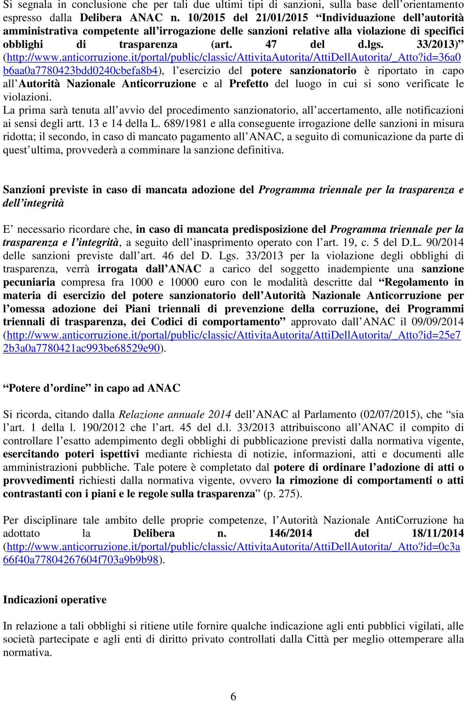 33/2013) (http://www.anticorruzione.it/portal/public/classic/attivitaautorita/attidellautorita/_atto?