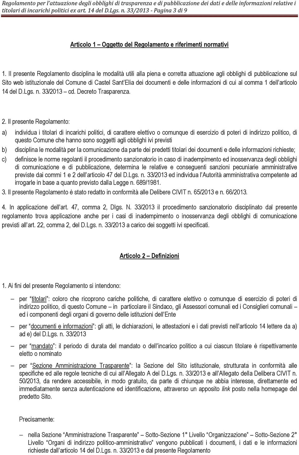 informazioni di cui al comma 1 dell articolo 14 del D.Lgs. n. 33/2013 cd. Decreto Trasparenza. 2.