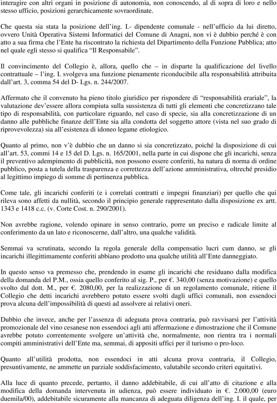 richiesta del Dipartimento della Funzione Pubblica; atto nel quale egli stesso si qualifica Il Responsabile.