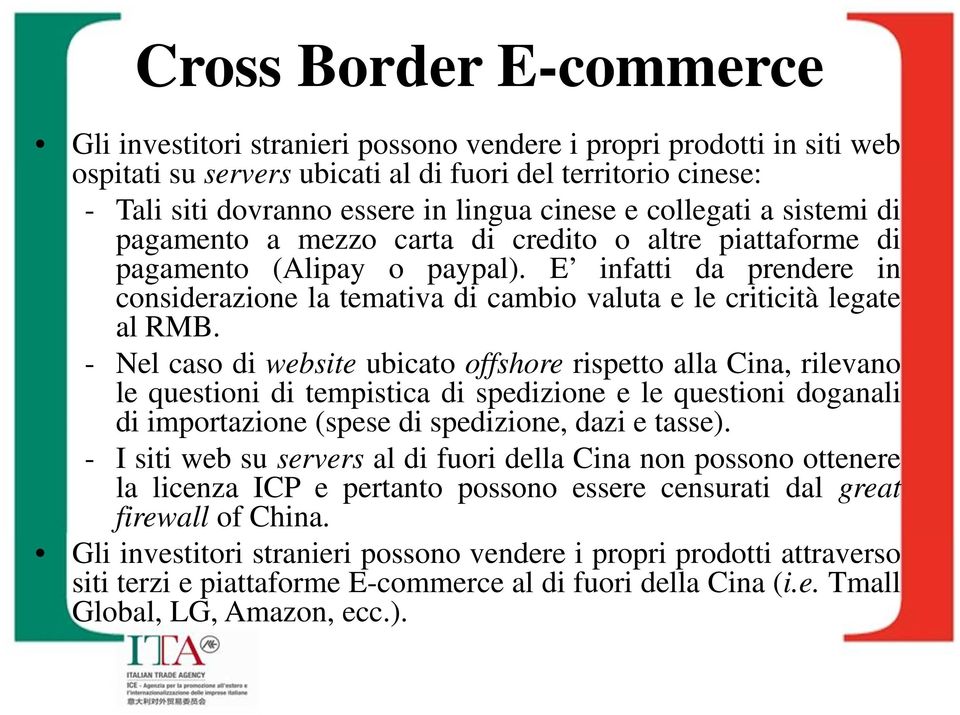 E infatti da prendere in considerazione la temativa di cambio valuta e le criticità legate al RMB.