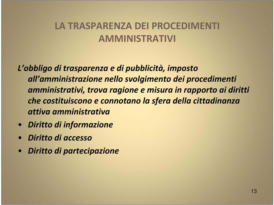 ragione e misura in rapporto ai diritti che costituiscono e connotano la sfera della