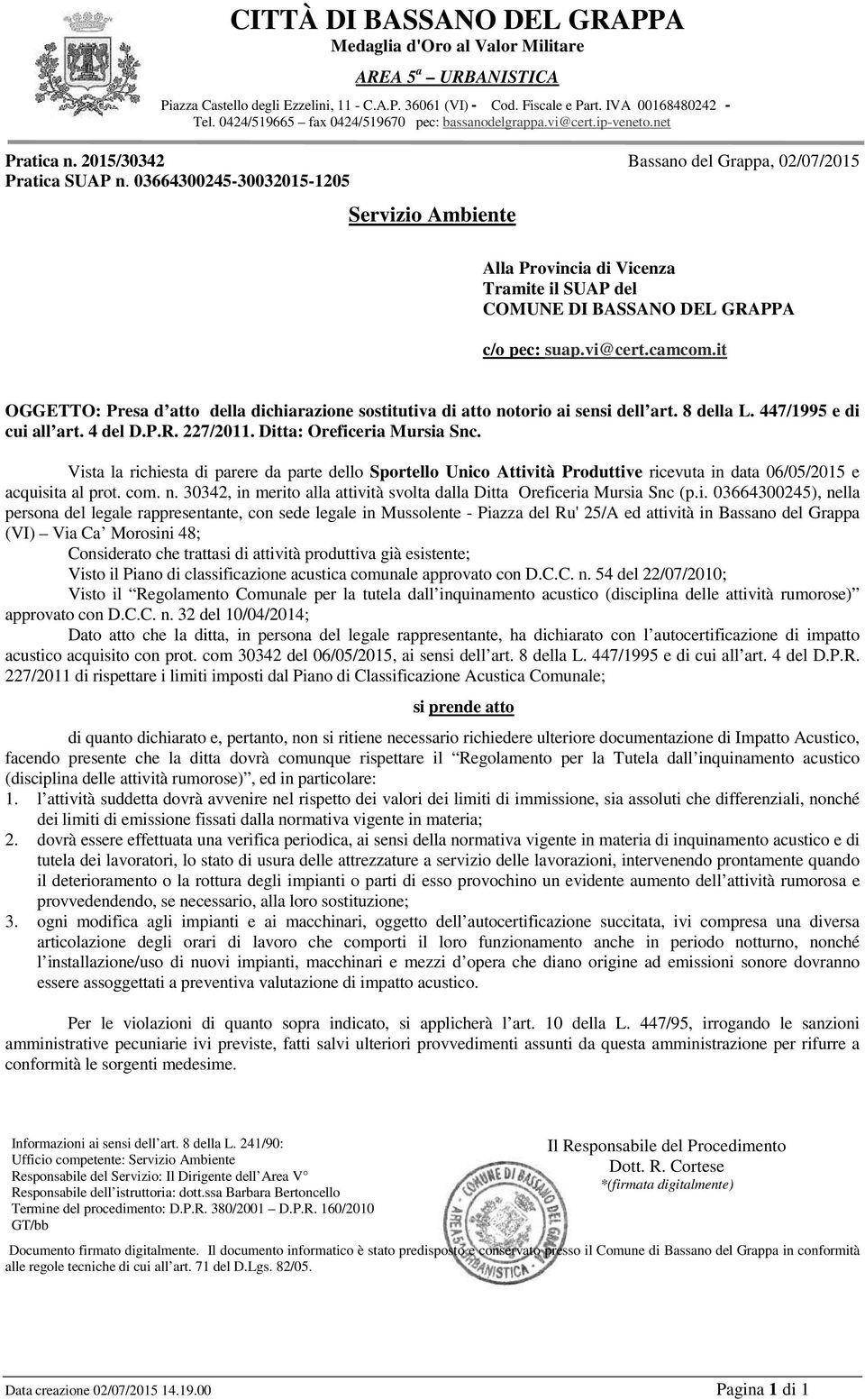 03664300245-30032015-1205 Servizio Ambiente Alla Provincia di Vicenza Tramite il SUAP del COMUNE DI BASSANO DEL GRAPPA c/o pec: suap.vi@cert.camcom.