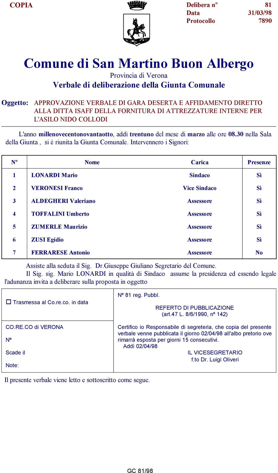 30 nella Sala della Giunta, si è riunita la Giunta Comunale.