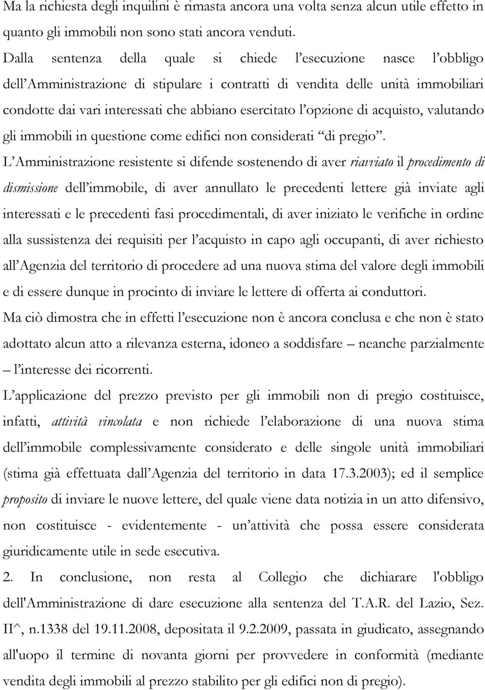 l opzione di acquisto, valutando gli immobili in questione come edifici non considerati di pregio.