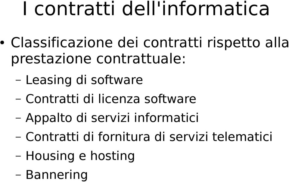 Contratti di licenza software Appalto di servizi informatici