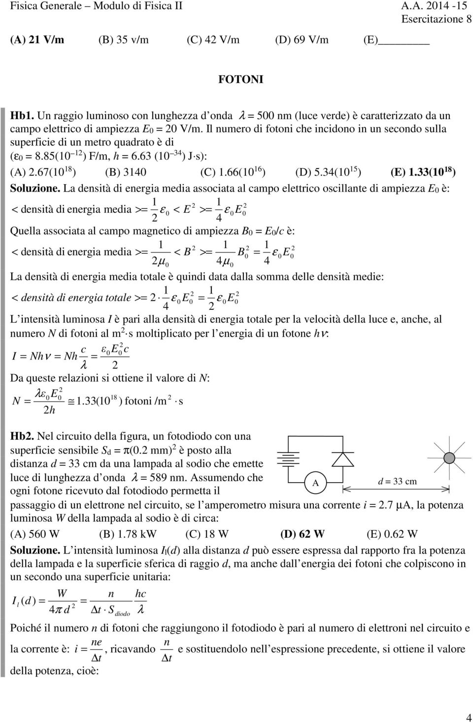 5( ) F/m, h.3 ( 3 ) J s): (A).7( ) (B) 3 (C).( ) (D) 5.3( 5 ) ().33( ) Soluione.