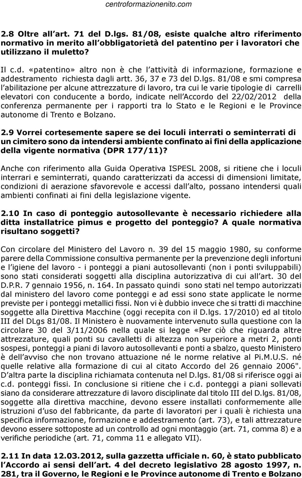 81/08 e smi compresa l abilitazione per alcune attrezzature di lavoro, tra cui le varie tipologie di carrelli elevatori con conducente a bordo, indicate nell Accordo del 22/02/2012 della conferenza