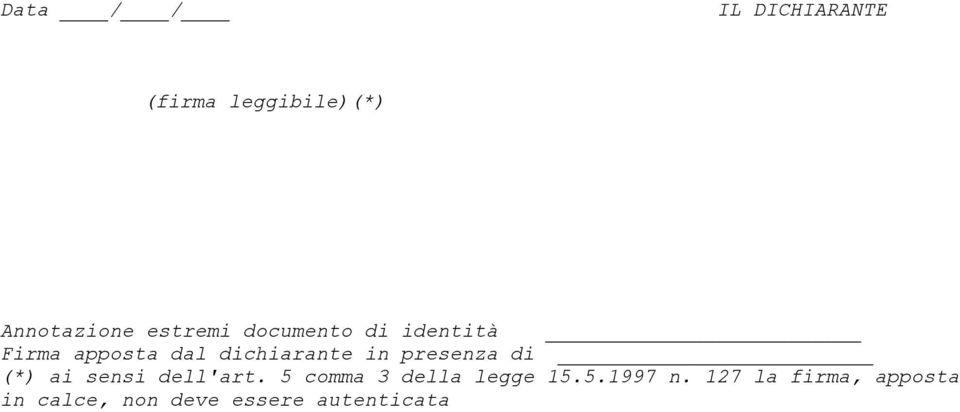 presenza di (*) ai sensi dell'art. 5 comma 3 della legge 15.5.1997 n.