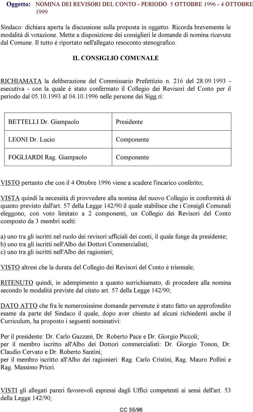 IL CONSIGLIO COMUNALE RICHIAMATA la deliberazione del Commissario Prefettizio n. 216 del 28.09.