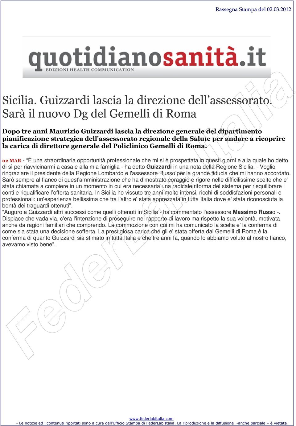 ricoprire la carica di direttore generale del Policlinico Gemelli di Roma.