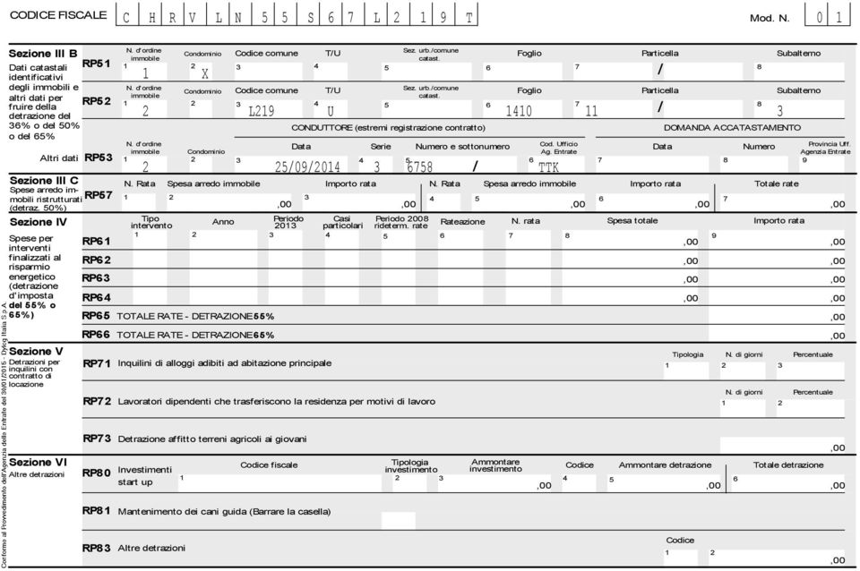 RP fruire della detrazione del L U 0 % o del 0% CONDUTTORE(estremi registrazione contratto) DOMANDA ACCATASTAMENTO o del % N. d'ordine Cod. Ufficio Provincia Uff.