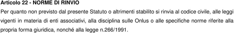 materia di enti associativi, alla disciplina sulle Onlus o alle specifiche