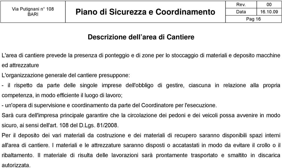 supervisione e coordinamento da parte del Coordinatore per l'esecuzione.