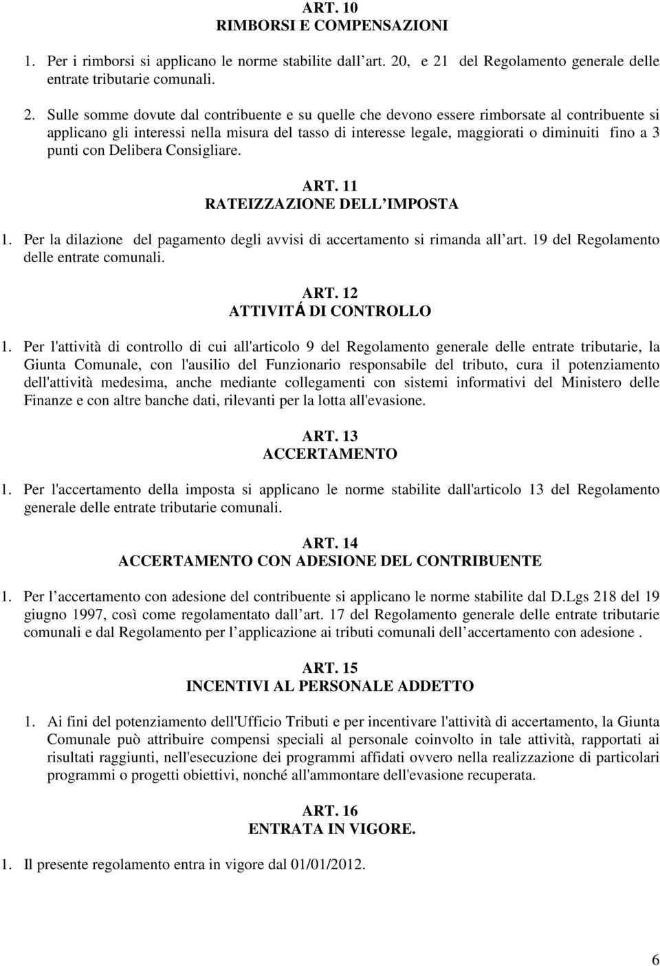 del Regolamento generale delle entrate tributarie comunali. 2.